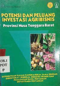 Potensi dan peluang investasi agribisnis : provinsi Nusa Tenggara Barat