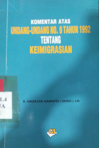 Komentar atas undang-undang no. 9 tahun 1992 tentang keimigrasian