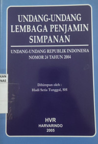 Undang-undang lembaga penjamin simpanan : Undang-undang republik indonesia nomor 24 tahun 2004