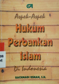 Aspek-aspek hukum perbankan islam di Indonesia