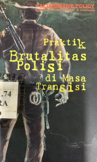 Praktik brutalitas polisi di masa transisi Indonesia