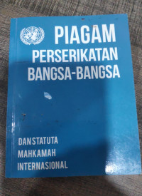 Piagam Perserikatan Bangsa - Bangsa dan Statuta Mahkamah Internasional