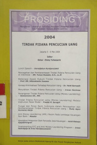 Tindak pidana pencucian uang : prosiding rangkaian lokakarya terbatas masalah-masalah kepailitan dan wawasan hukum lainnya tahun 2004 : Jakarta 5 - 6 Mei 2004