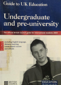 Guide to UK education : undergraduate and pre-university