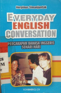 Everyday english conversation : percakapan bahasa Inggris sehari-hari