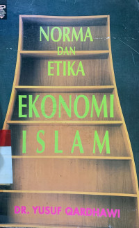 Norma dan etika ekonomi islam