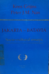 Jakarta - Batavia : socio cultural essays