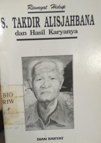 Riwayat hidup S. takdir alisjahbana dan karyanya