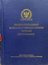 Proses pembahasan rancangan undang-undang tentang keimigrasian