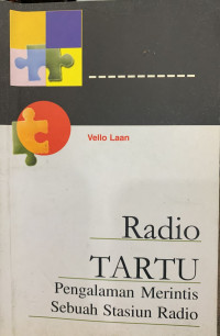 Radio tartu : pengalaman merintis stasiun radio