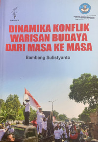 Dinamika konflik warisan budaya dari masa ke masa