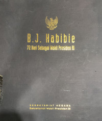 B.J Habibie : 72 hari sebagai wakil Presiden RI