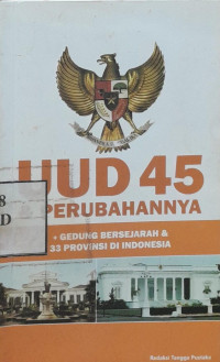 UUD 45 & Perubahannya + Gedung Bersejarah & 33 Provinsi di Indonesia