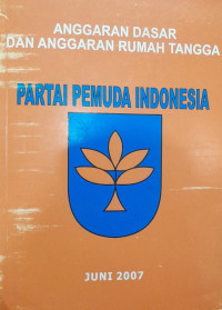 Anggaran Dasar dan Anggaran Rumah Tangga : Partai Pemuda Indonesia