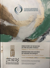 Directory of Museums in the islamic world (Volume 1 : Museums in Africa Region)