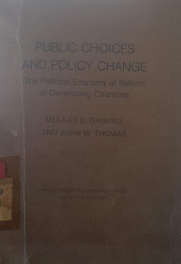 Public Choices And Policy Change: The Political Economy of Reform in Developing Countries