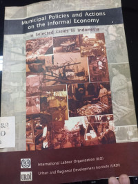 Municipal policies and  actions on the informal economy ; in selected cities indonesia