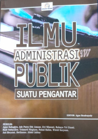 Ilmu administrasi publik : suatu pengantar