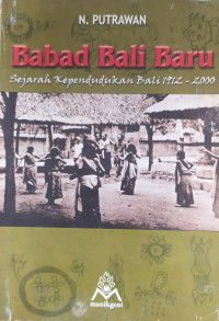 Babad Bali baru : sejarah kependudukan Bali 1912 - 2000