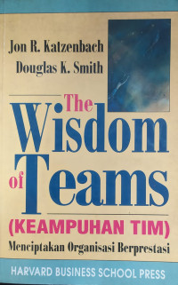 The wisdom of teams : menciptakan organisasi berprestasi