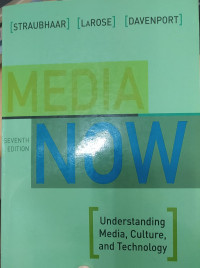 Media now : understanding media, culture, and technology, seventh edition