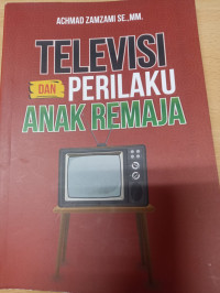 Televisi dan perilaku anak remaja