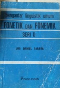 Pengantar linguistik umum fonetik dan fonemik seri D