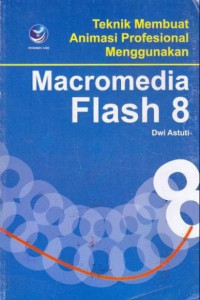 Teknik Membuat Animasi Profesional Menggunakan Macromedia Flash 8