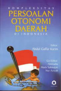 Kompleksitas persoalan otonomi daerah di indonesia