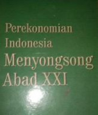 Perekonomian Indonesia menyongsong abad XXI