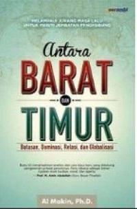 Antara Barat dan Timur : Batasan, Dominasi, Relasi dan Globalisasi