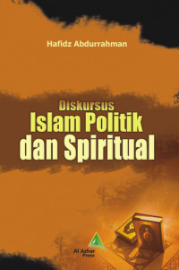 Diskursus Islam : politik dan spiritual