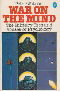 War on the mind the military uses and abuses of psychology