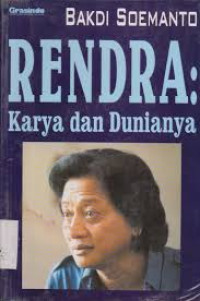 Rendra : Karya dan Dunianya