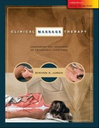 Clinical Massage Therapy : Assessment and Treatment of Orthophedic Conditions