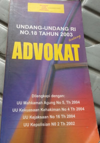 Undang-undang RI No.18 tahun 2003 tentang advokat