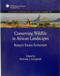 Conserving Wildlife in African Landscapes : Kenya's Ewaso Ecosystem