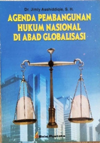 Agenda pembangunan hukum Nasional di abad globalisasi