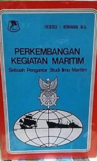 Perkembangan kegiatan maritim: sebuah pengantar studi ilmu maritim