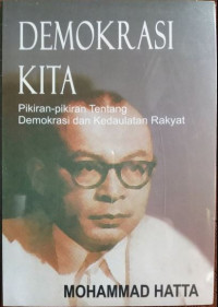 Demokrasi Kita : Pikiran-Pikiran tentang Demokrasi dan Kedaulatan Rakyat