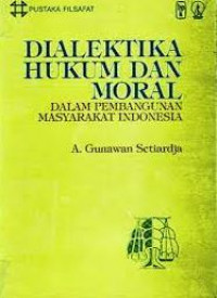 Dialektika hukum dan moral dalam pembangunan masyarakat Indonesia