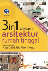 3 in 1 desain Arsitektur Rumah Tinggal menggunakan AutoCAD | 3ds Max | Vray