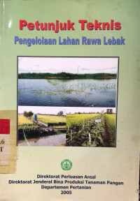 Petunjuk Teknis : Pengelolaan Lahan Rawa Lebak