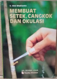 Membuat Setek, Cangkok dan Okulasi