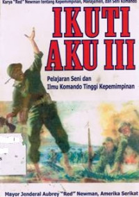 Ikuti aku III: pelajaran seni dan ilmu komando tinggi kepemimpinan