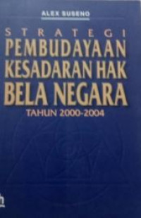 Strategi pembuadayaan kesadaran hak bela negara : tahun 2000 - 2004