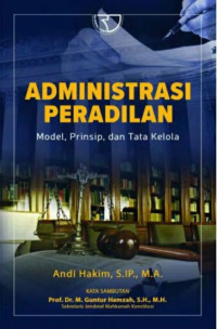 Administrasi peradilan : model, prinsip, dan tata kelola