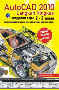 Autocad 2010: langkah ringkas menggambar objek 2+3 dimensi