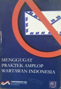 Menggugat praktek amplop wartawan Indonesia