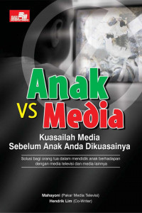 Anak vs media kuasailah media sebelum anak and dikuasanya